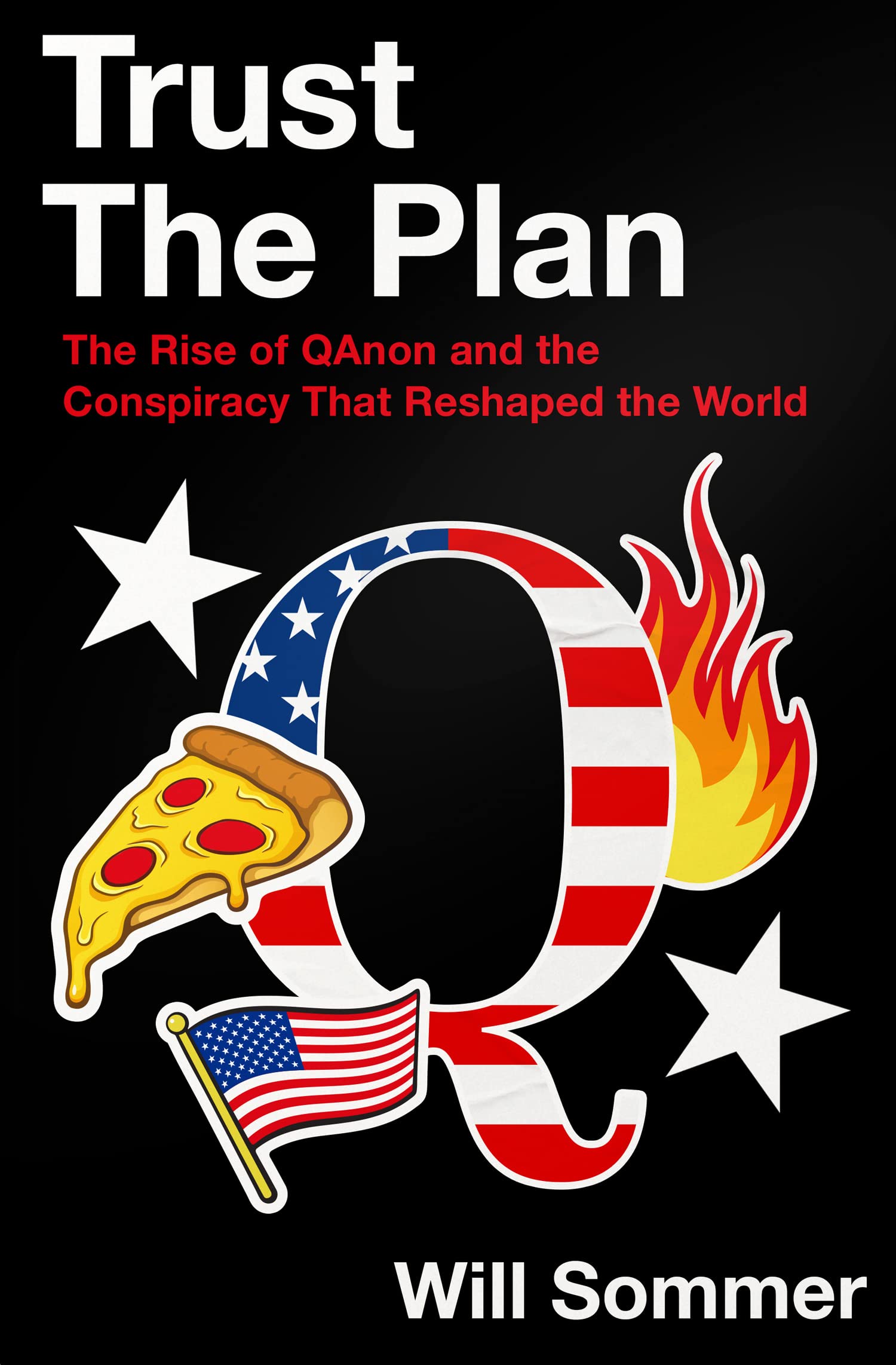 Trust the Plan: The Rise of QAnon and the Conspiracy That Reshaped the World Law