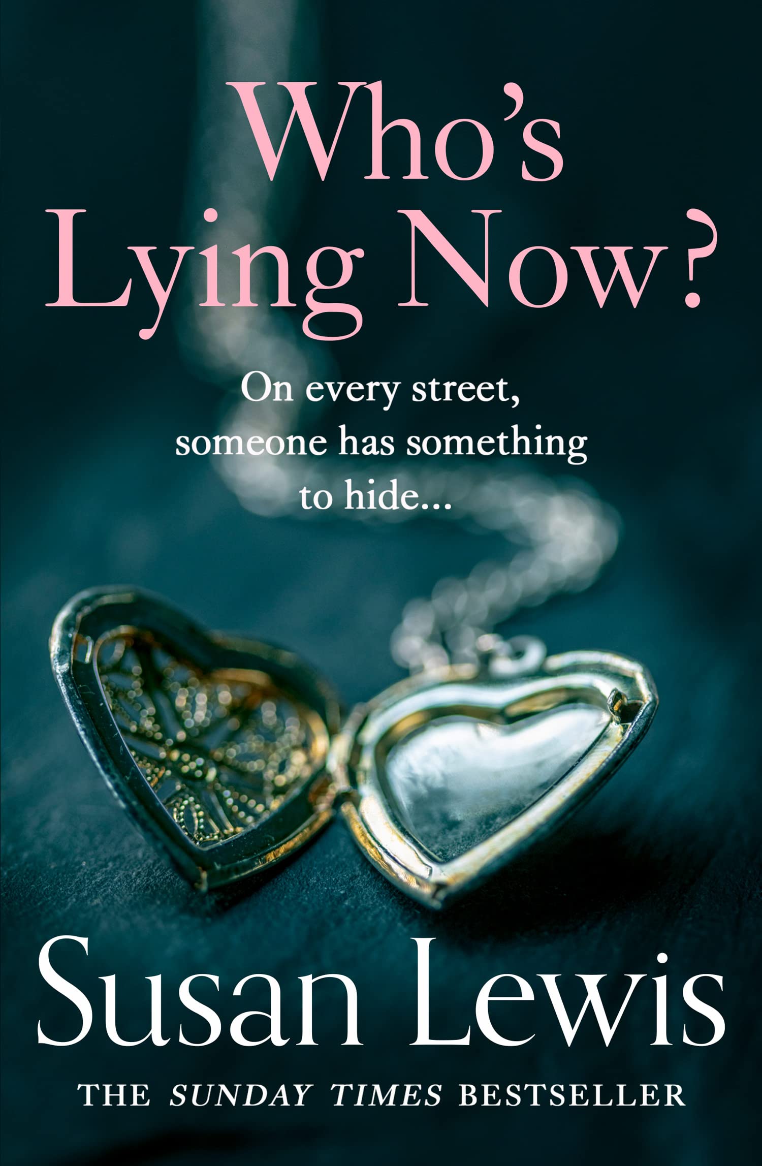 Who’s Lying Now?: The most thought-provoking emotional novel of 2022 from bestselling author Susan Lewis Contemporary literature