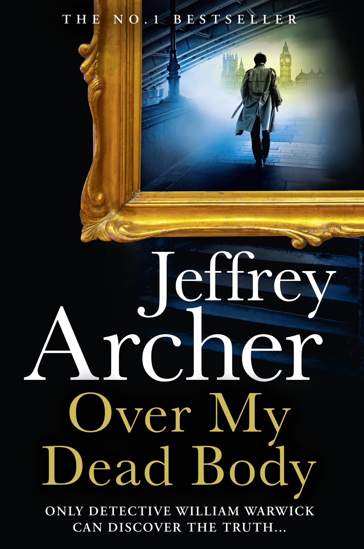 Over My Dead Body: The Next Thriller from the Sunday Times Bestselling Author, the Latest Must-Read New Book of 2021 (William Warwick Novels) Contemporary literature