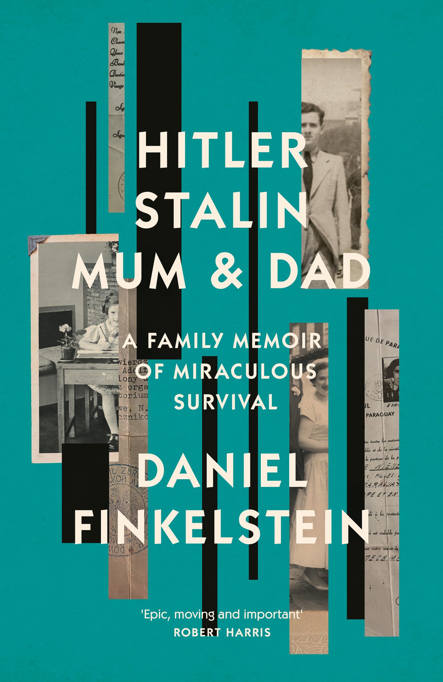 Hitler, Stalin, Mum and Dad: A Sunday Times Bestselling Family Memoir of Miraculous Survival Memories