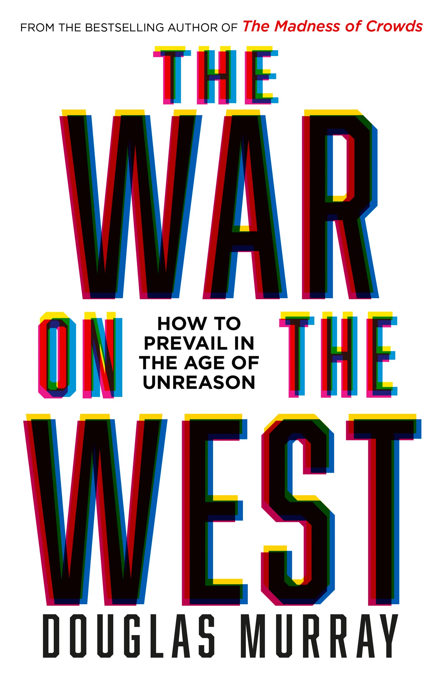 The War on the West: How to Prevail in the Age of Unreason book