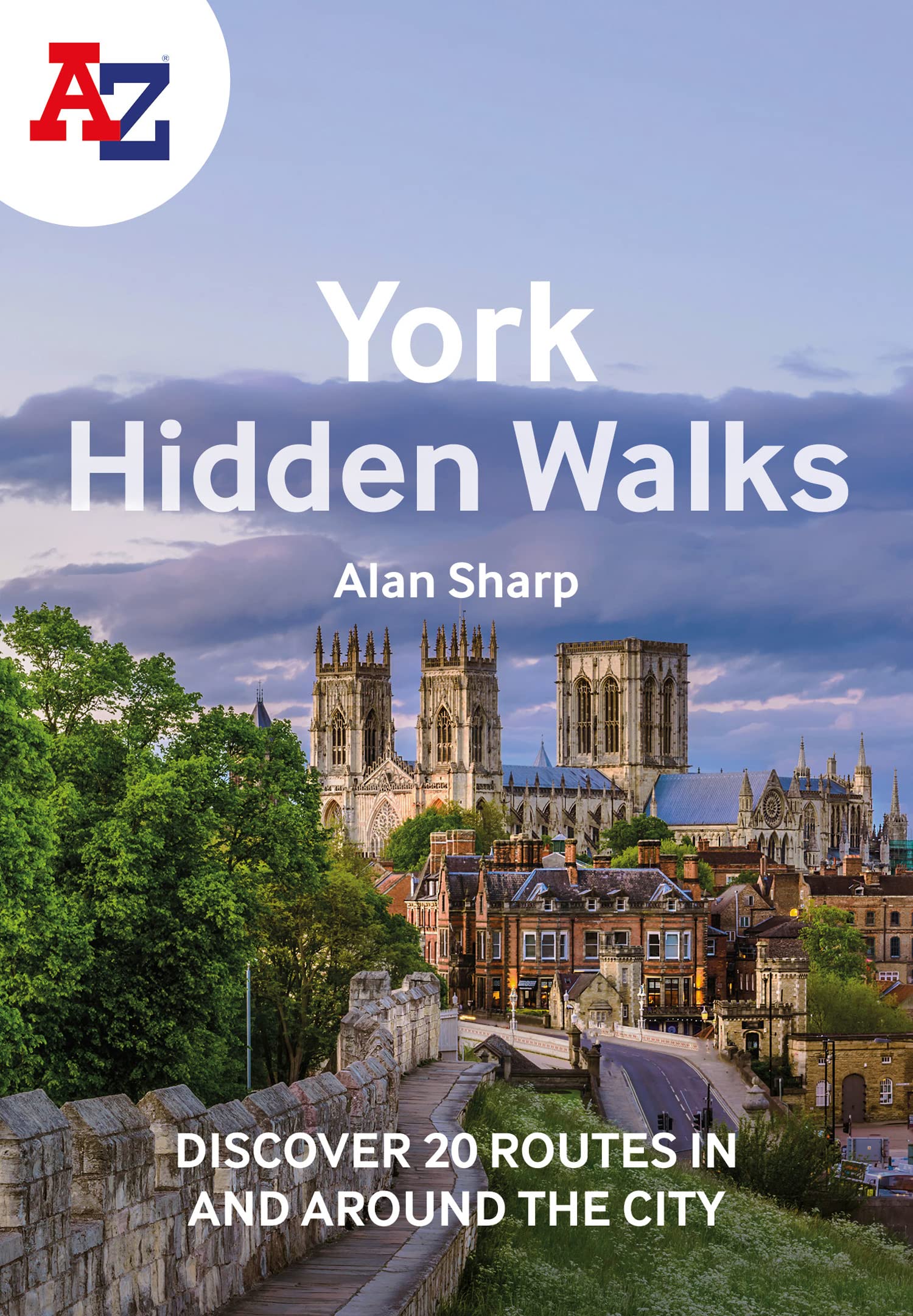 A A-Z York Hidden Walks: Discover 20 Routes in and Around the City Leisure, Home & Garden