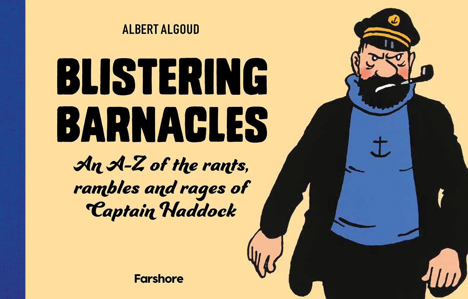 Blistering Barnacles: An A-Z of The Rants, Rambles and Rages of Captain Haddock: Celebrating 80 years of Hergé’s beloved character from Tintin: Classic Children’s Illustrated Mystery Adventure Series Manga