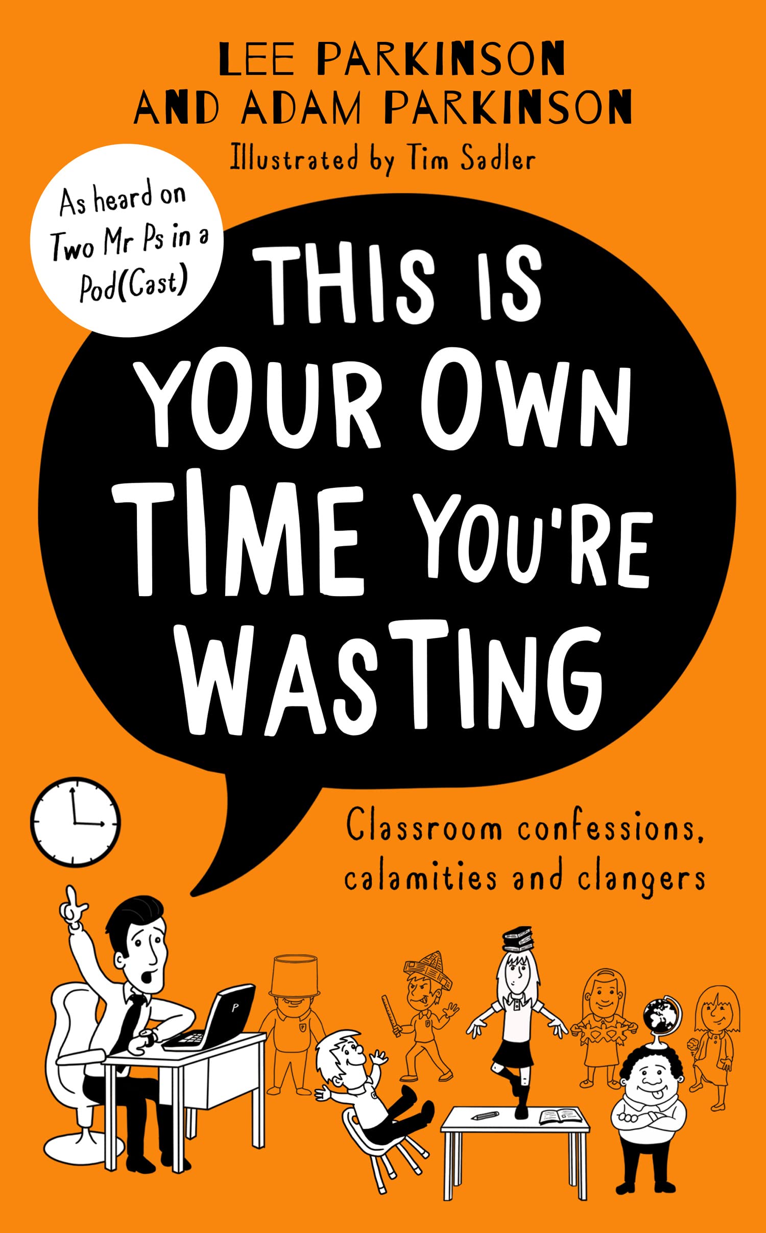 This Is Your Own Time You’re Wasting: The SUNDAY TIMES bestseller from the hilarious teacher duo and podcast hosts, the Two Mr Ps Science Books