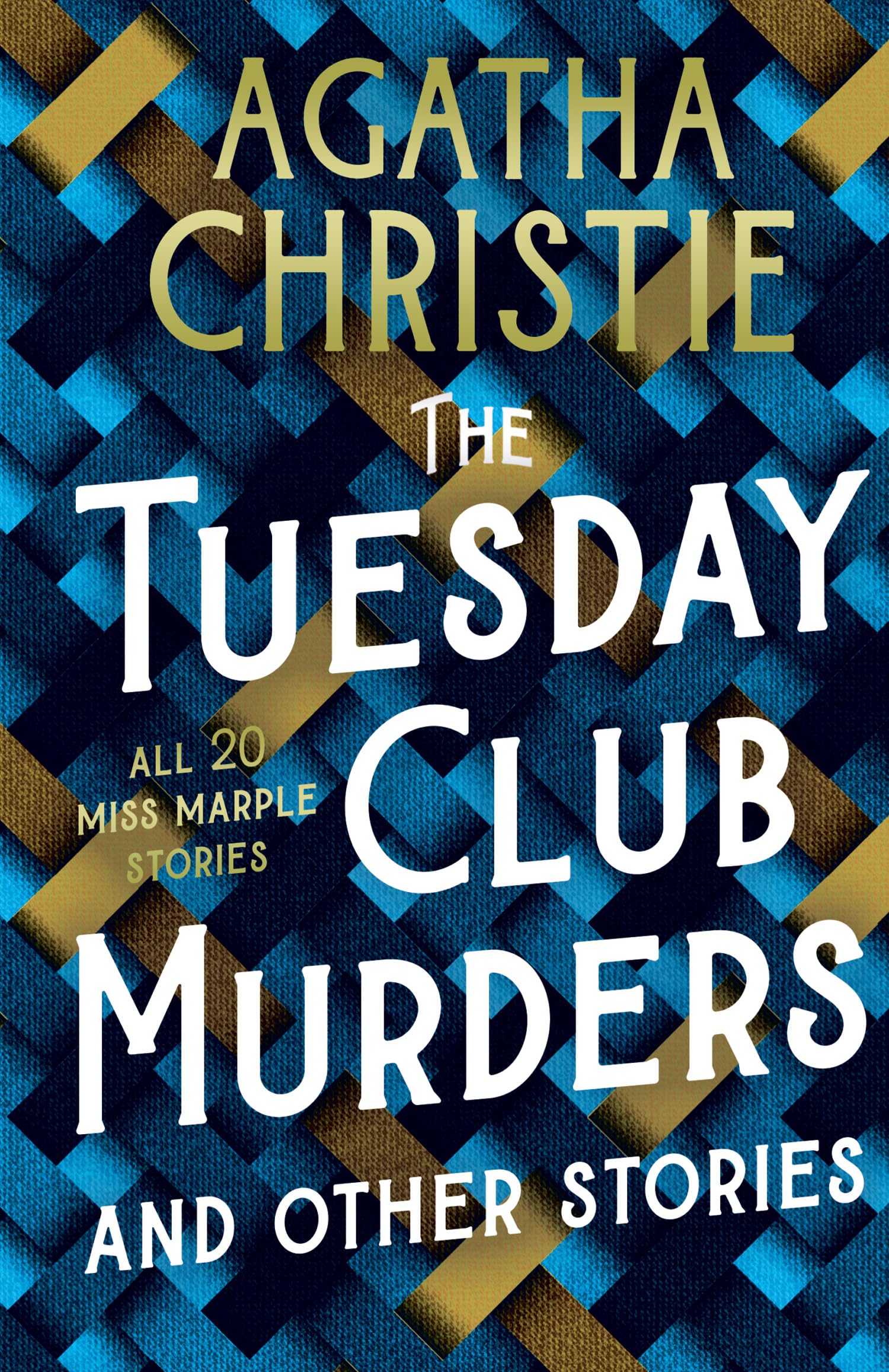 The Tuesday Club Murders: The Complete Miss Marple Short Stories Essays & Short Stories