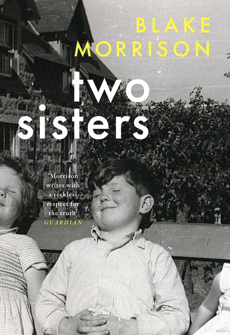 Two Sisters: ‘Bold, magnanimous, heart-breaking and riveting’ - Howard Jacobson. The extraordinary new memoir from Blake Morrison, author of And When Did You Last See Your Father? Social Sciences