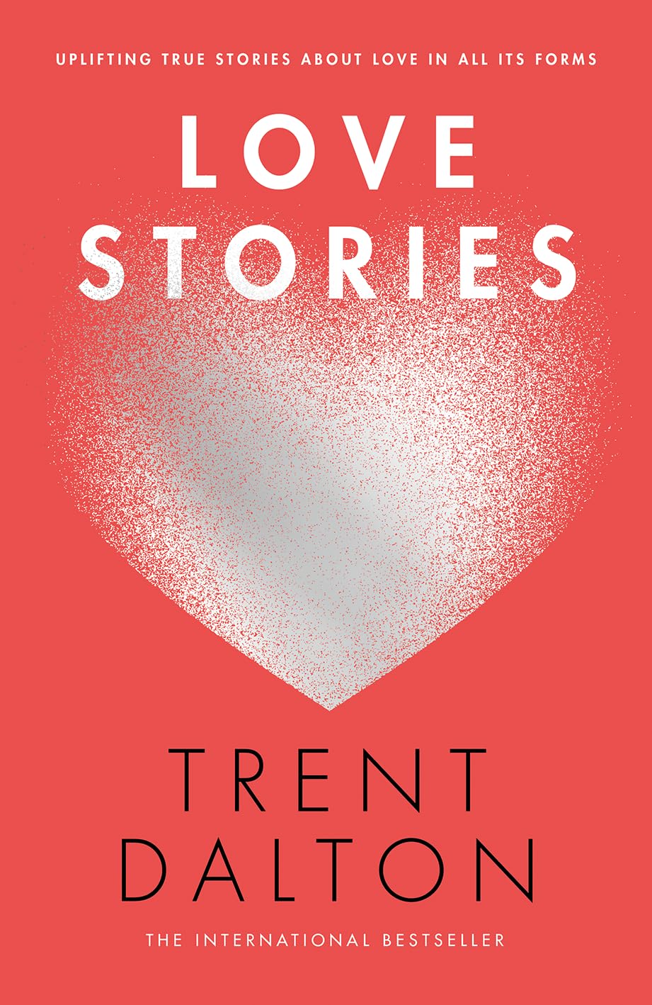 Love Stories: Uplifting True Stories about Love from the Internationally Bestselling Author Essays & Short Stories