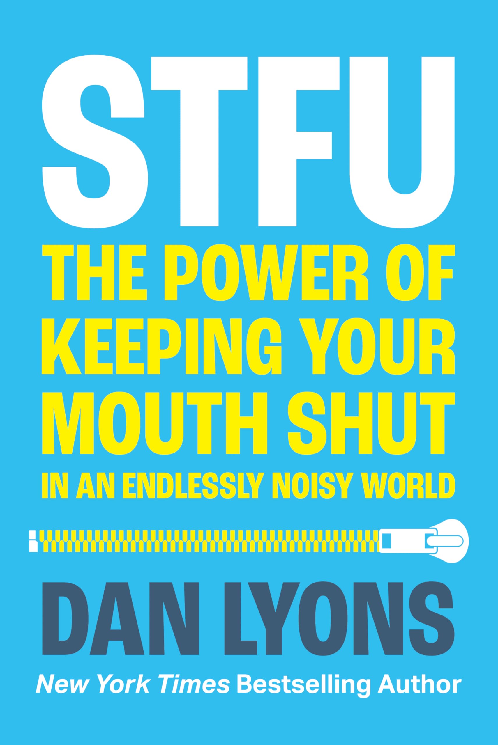 STFU: The Power of Keeping Your Mouth Shut in a World That Won’t Stop Talking Media & Communication