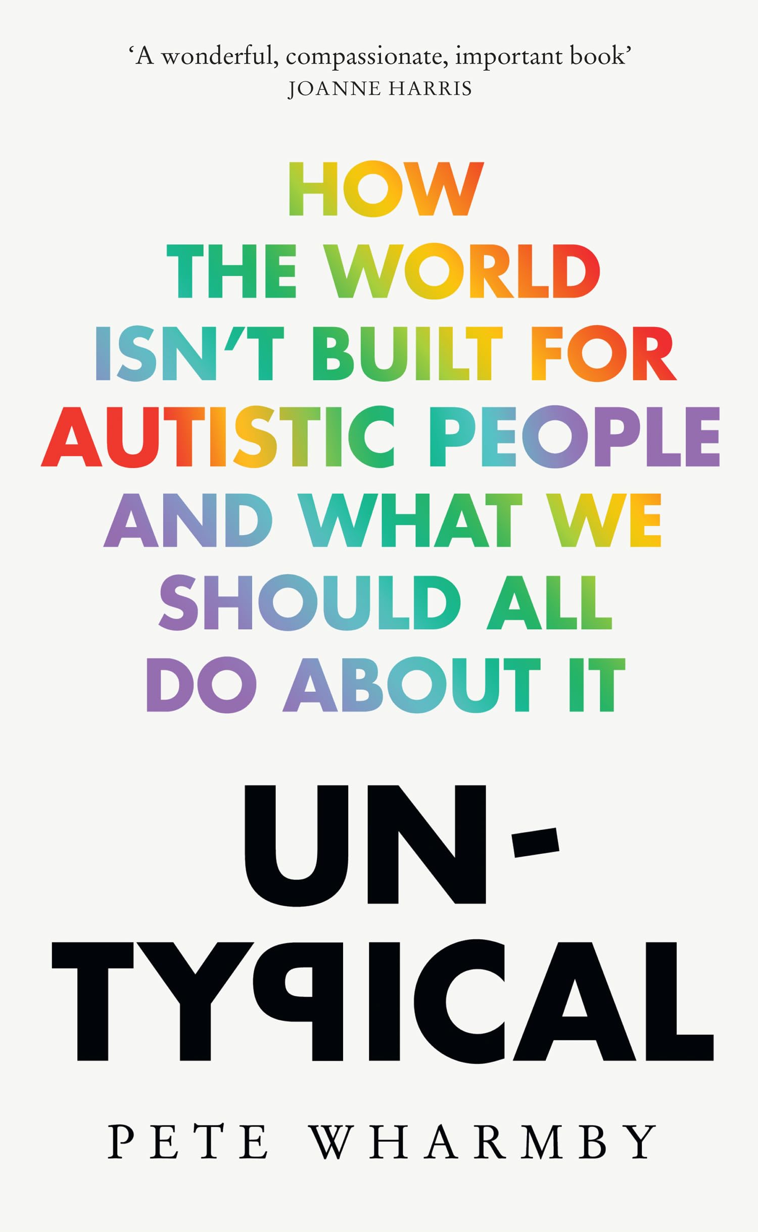 Untypical: How the world isn’t built for autistic people and what we should all do about it Medicine