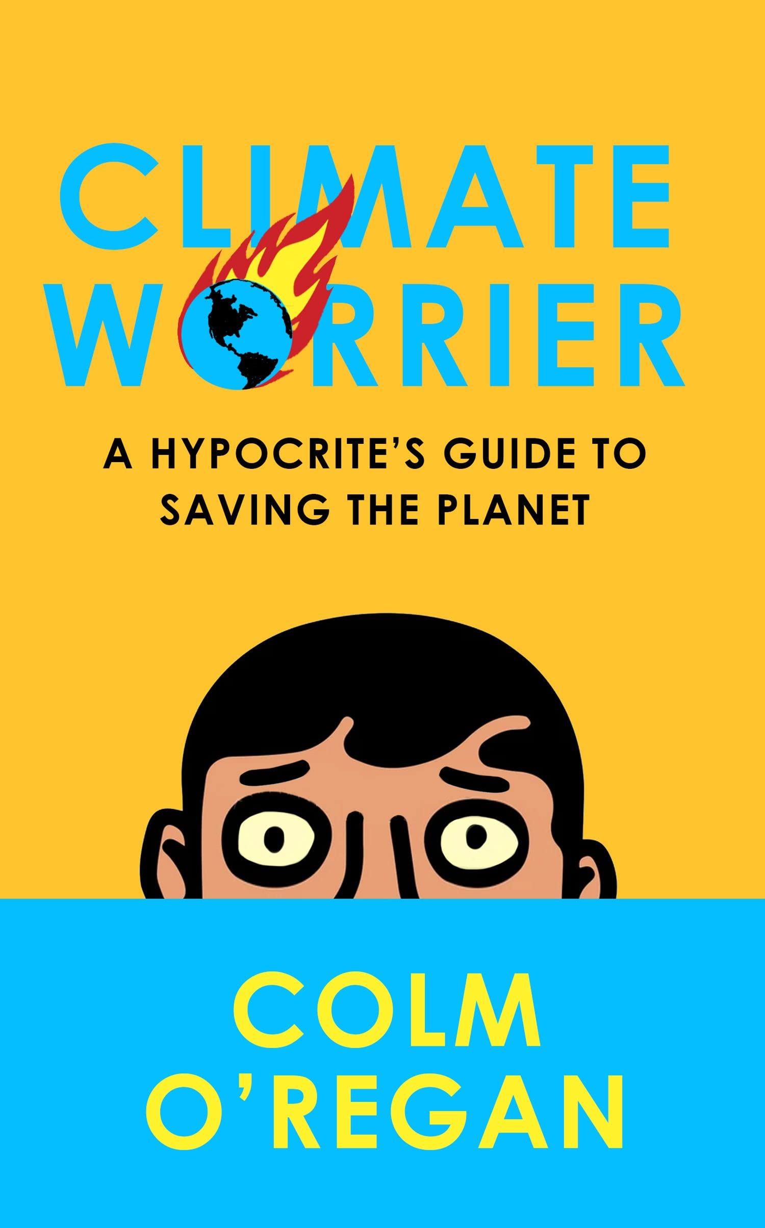 Climate Worrier: A Hypocrite’s Guide to Saving the Planet Essays & Short Stories