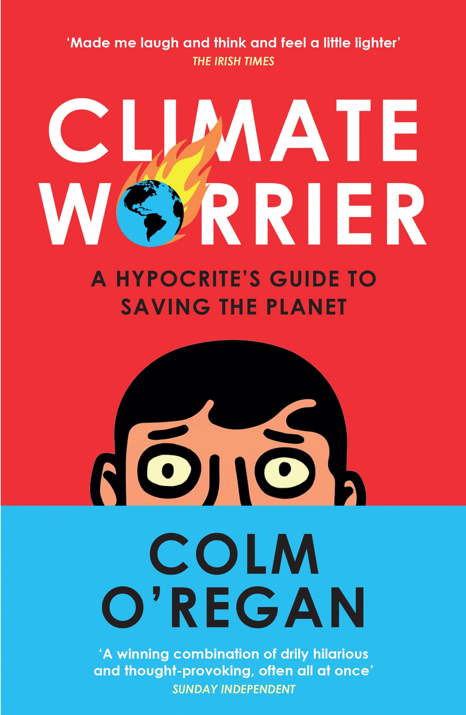 Climate Worrier: A Hypocrite’s Guide to Saving the Planet book