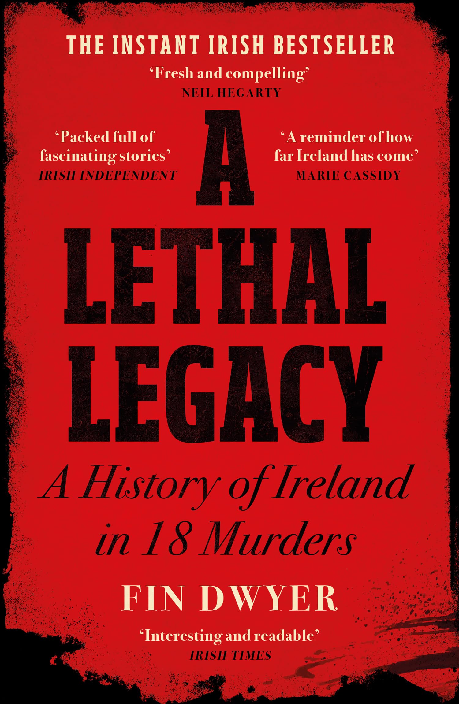 A Lethal Legacy: A History of Ireland in 18 Murders book