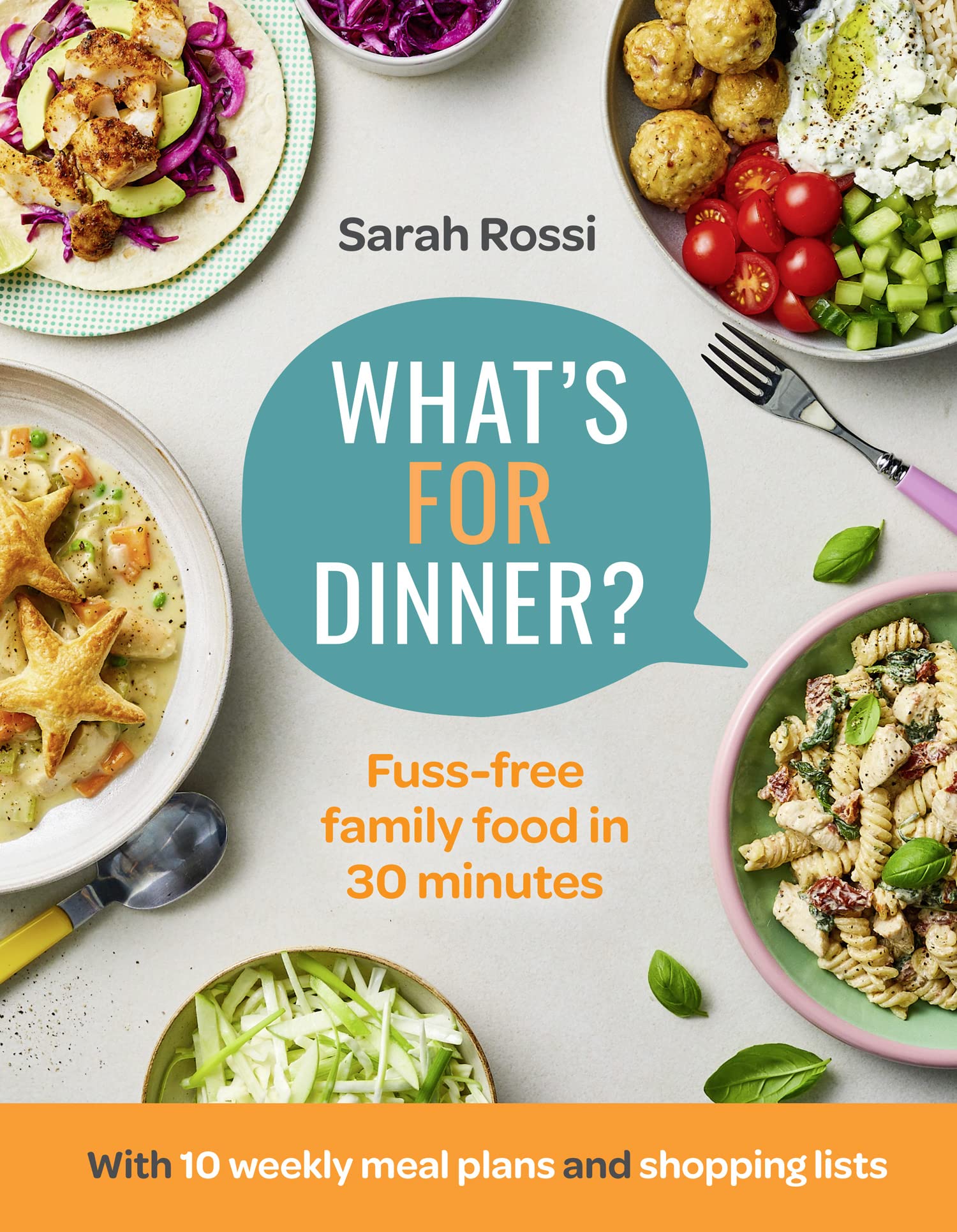 What’s For Dinner?: 30-minute quick and easy family meals. The Sunday Times bestseller from the Taming Twins fuss-free family food blog Leisure, Home & Garden