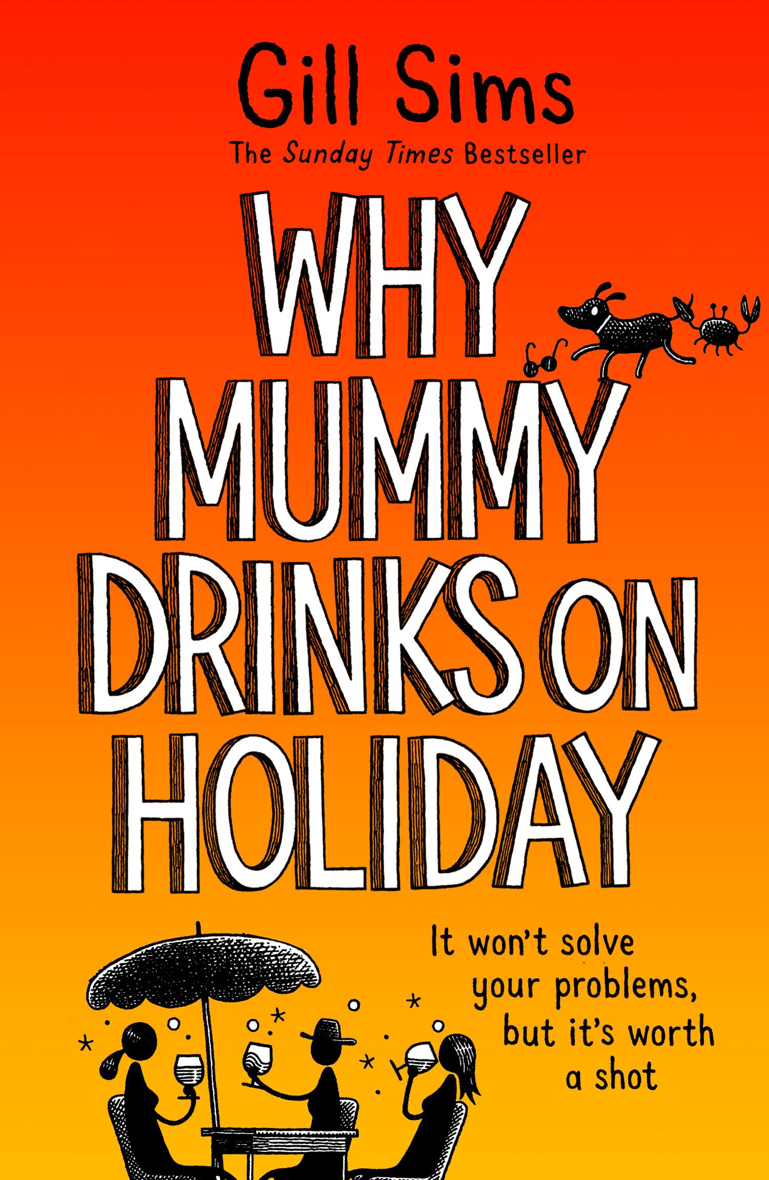 Why Mummy Drinks on Holiday: The hilarious new beach read from the bestselling author of Why Mummy Drinks Contemporary literature