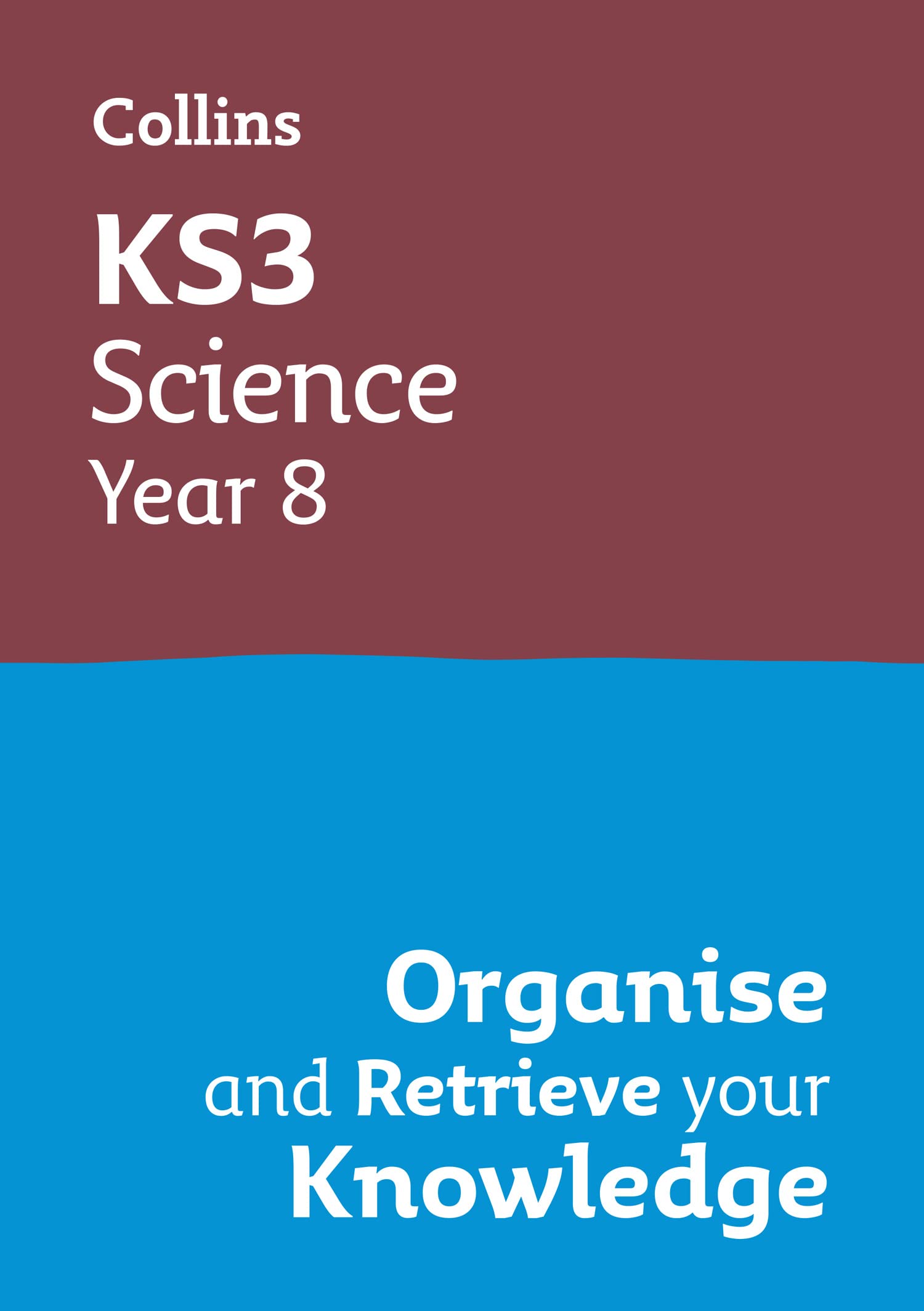KS3 Science Year 8: Organise and retrieve your knowledge Education & Training