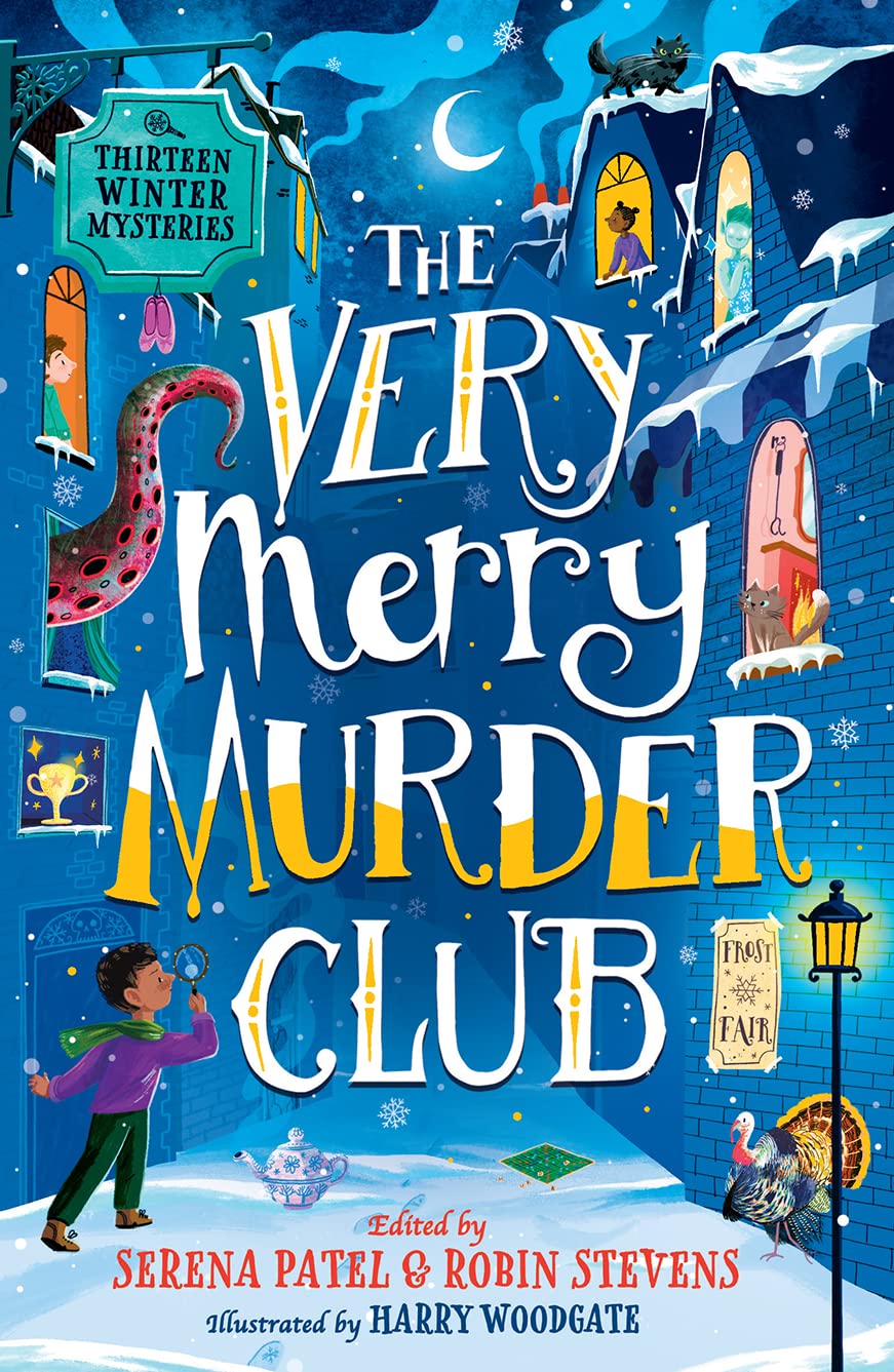 The Very Merry Murder Club: A wintery collection of new mystery fiction for children edited by Serena Patel and Robin Stevens for 2022. The perfect Christmas gift! Non-fiction