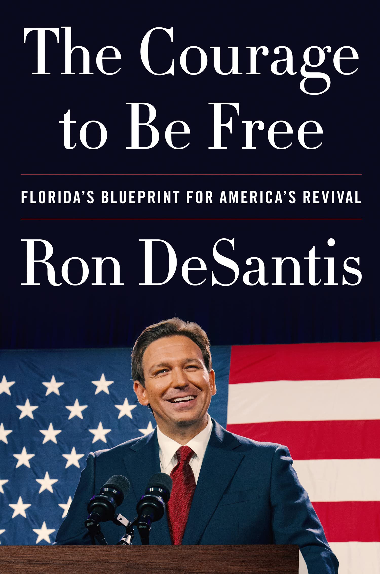 The Courage to Be Free: Florida's Blueprint for America's Revival Law
