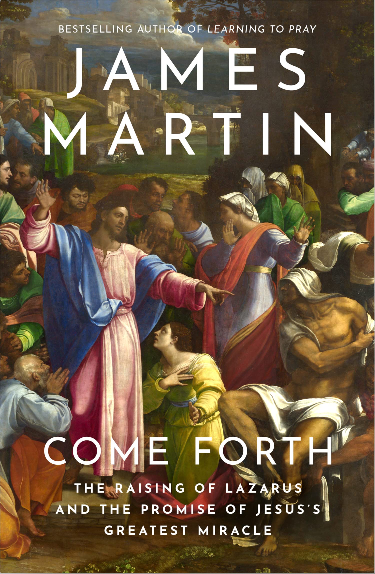 Come Forth: The Raising of Lazarus and the Promise of Jesus’s Greatest Miracle Religion & Esotericism