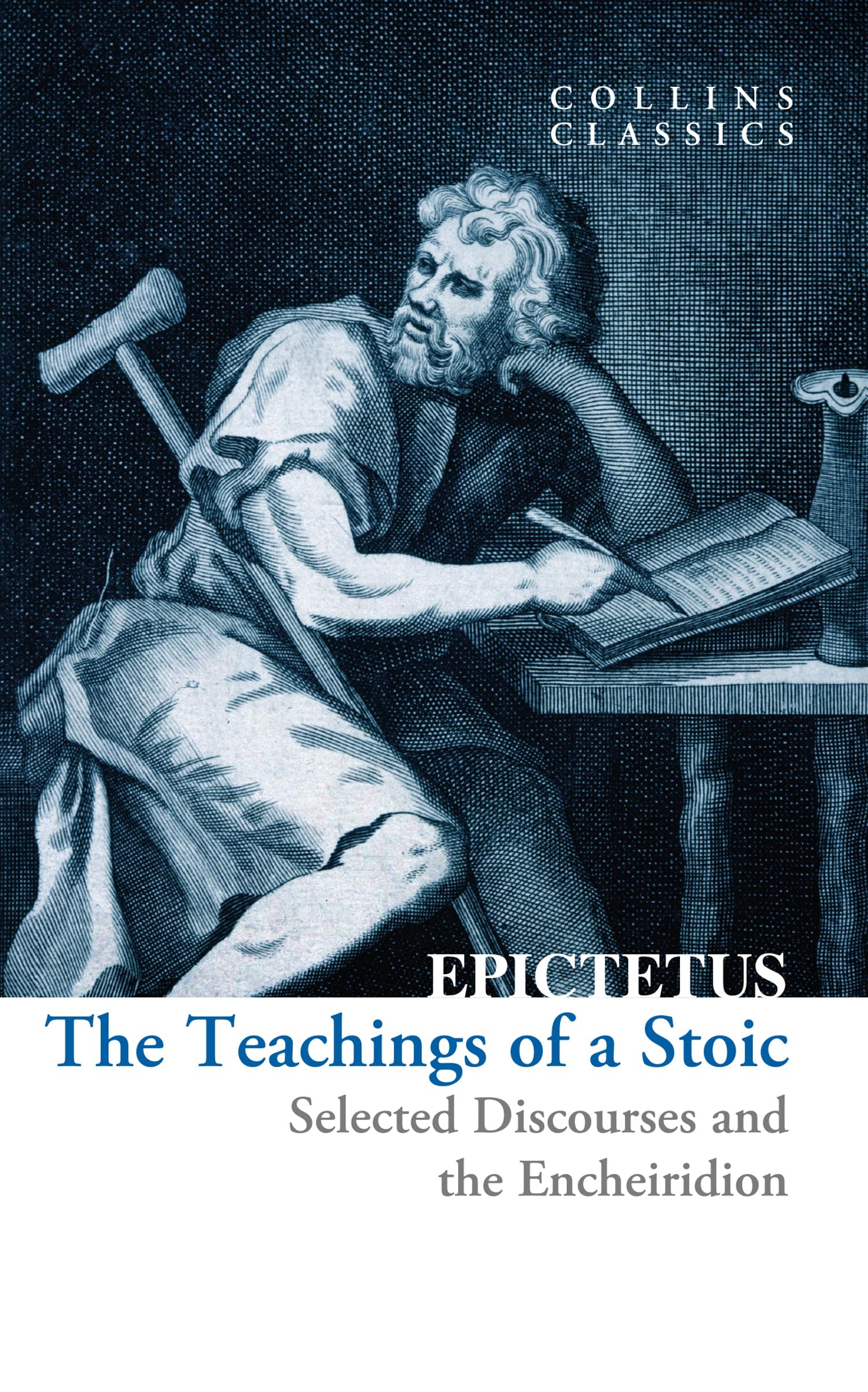The Teachings of a Stoic: Selected Discourses and the Encheiridion (Collins Classics) Philosophy