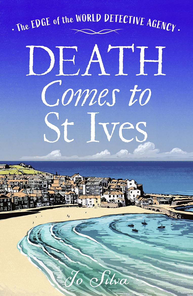 Death Comes to St Ives: A charming British cozy mystery series for 2025 set on the idyllic Cornish coast! (The Edge of the World Detective Agency) Contemporary literature Books