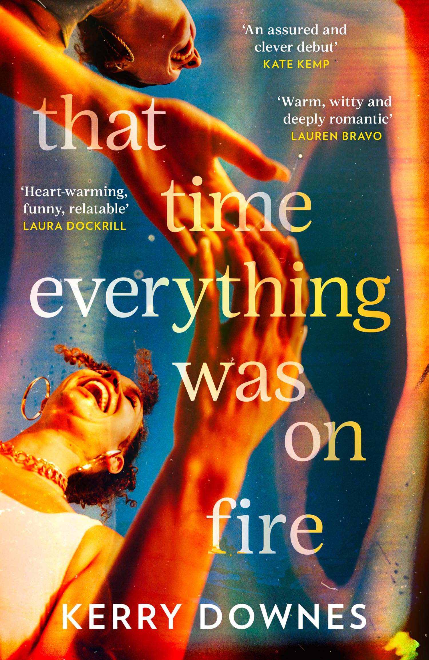 That Time Everything Was On Fire: The hilarious, heartwarming literary fiction debut for 2025 Contemporary literature