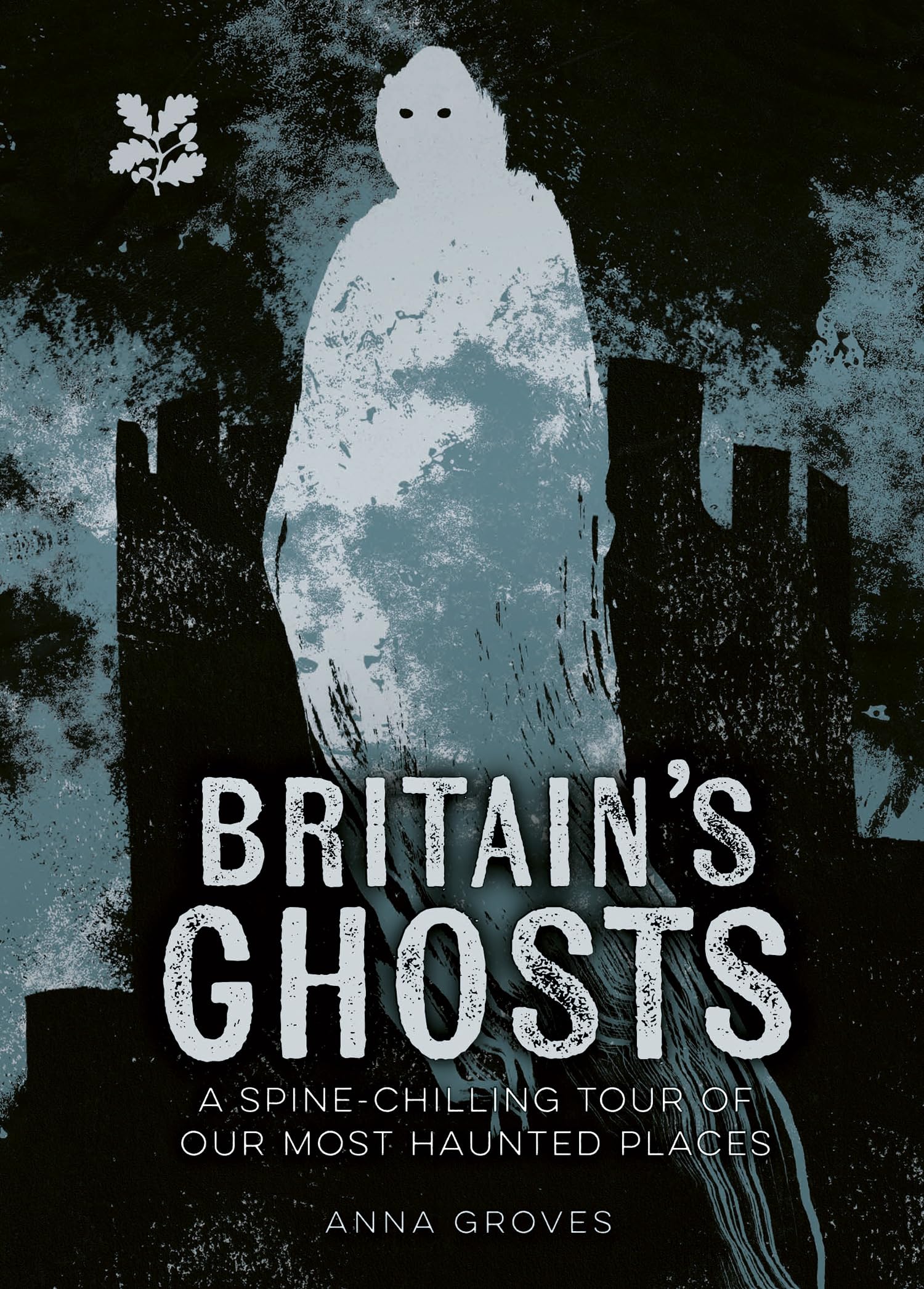 Britain’s Ghosts: A spine-chilling tour of our most haunted places (National Trust) Leisure, Home & Garden