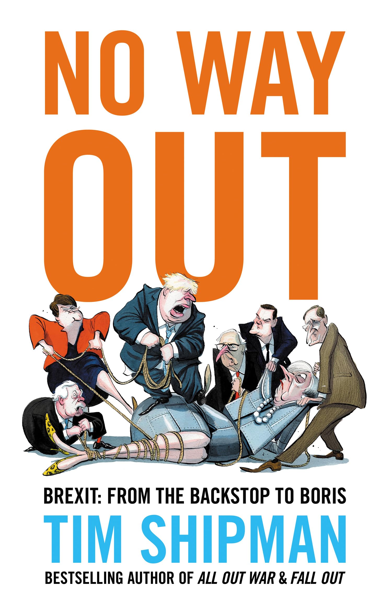 No Way Out: Brexit: From the Backstop to Boris - The Sunday Times Bestseller, Essential Reading for the 2024 General Election Politics & Society Books