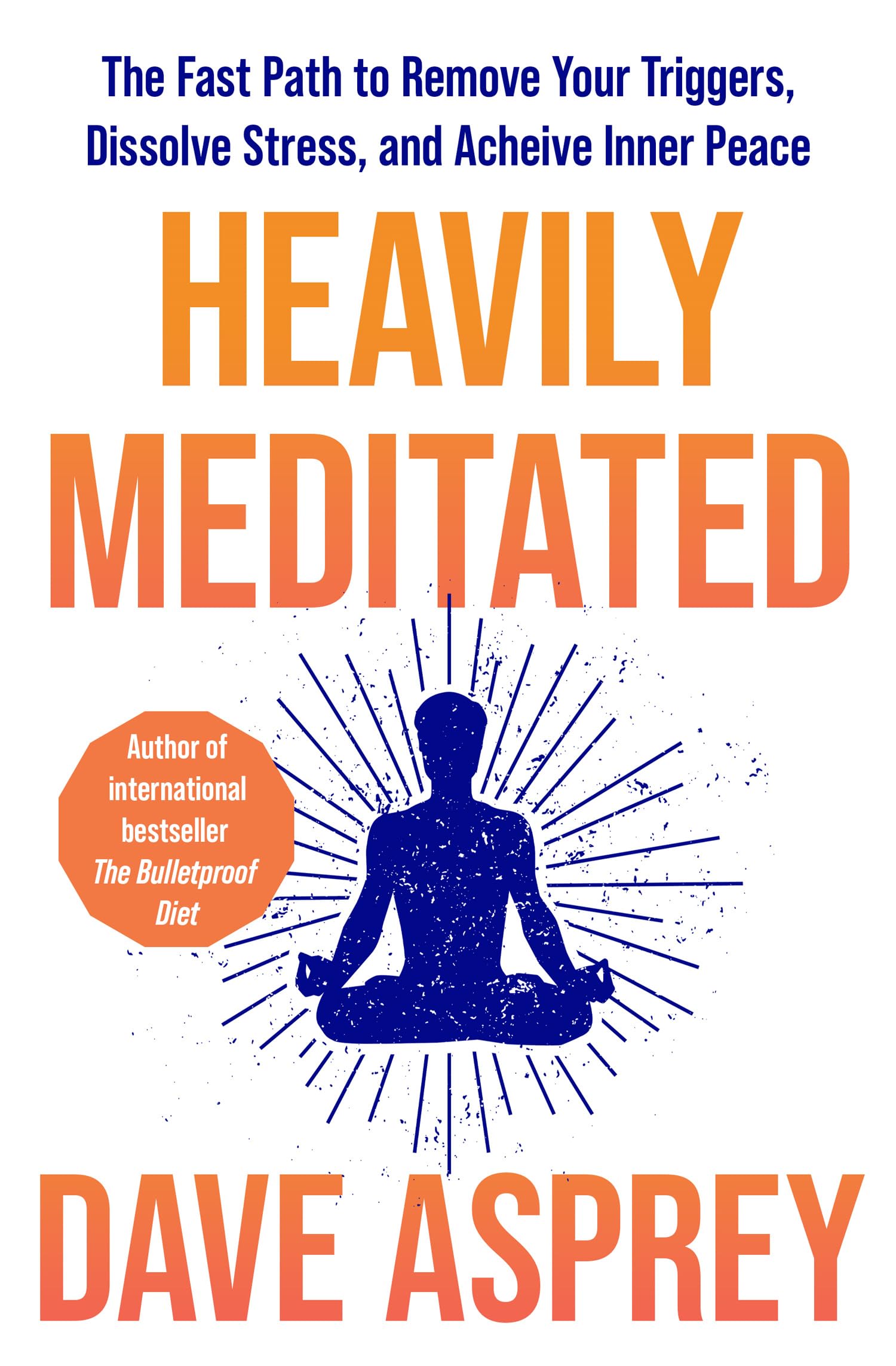 Heavily Meditated: The fast path to remove your triggers, dissolve stress and achieve inner peace Natural Sciences