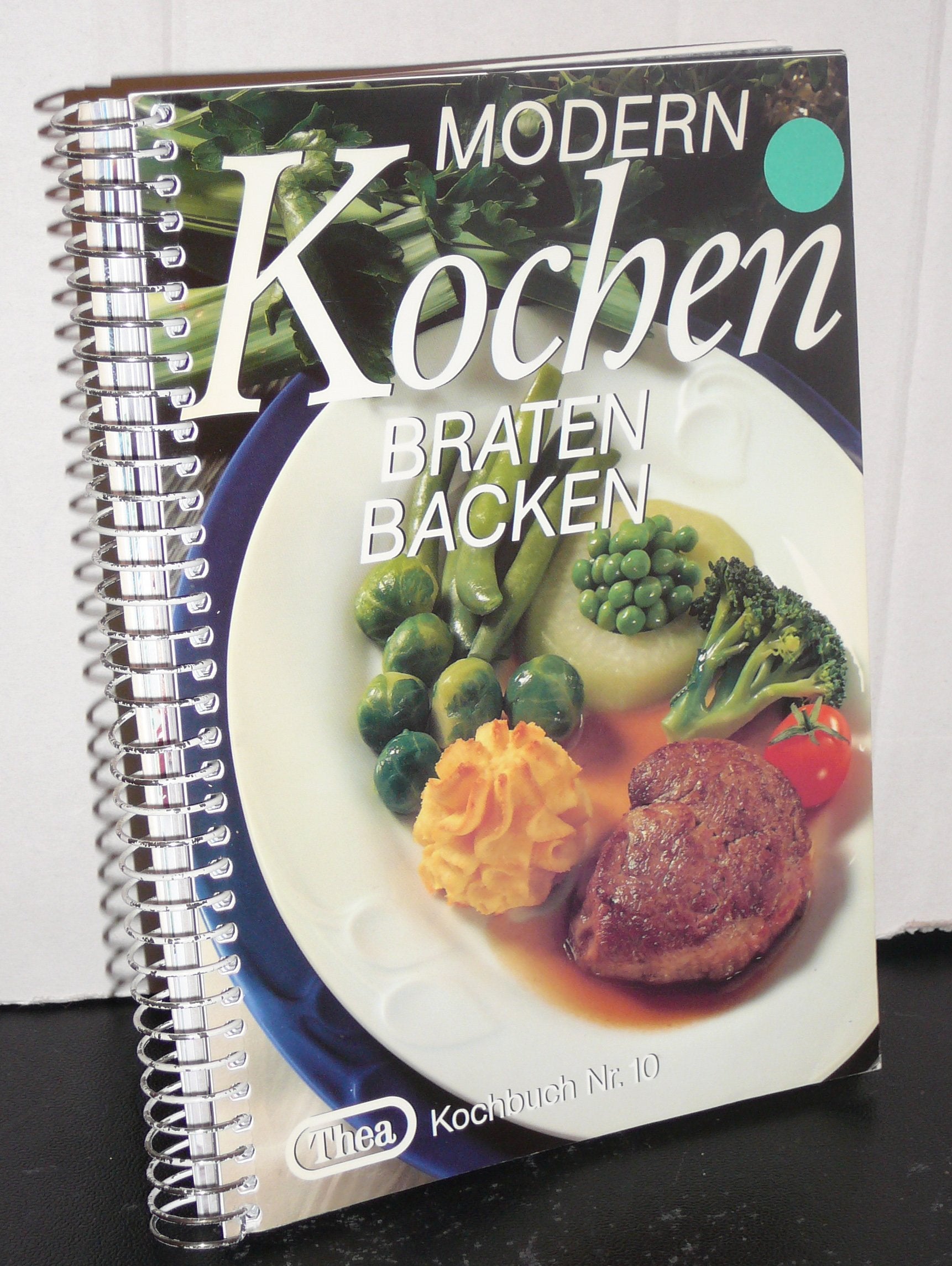 Thea-Kochbuch Nr. 10. Modern Kochen Braten Backen Cooking & Enjoying