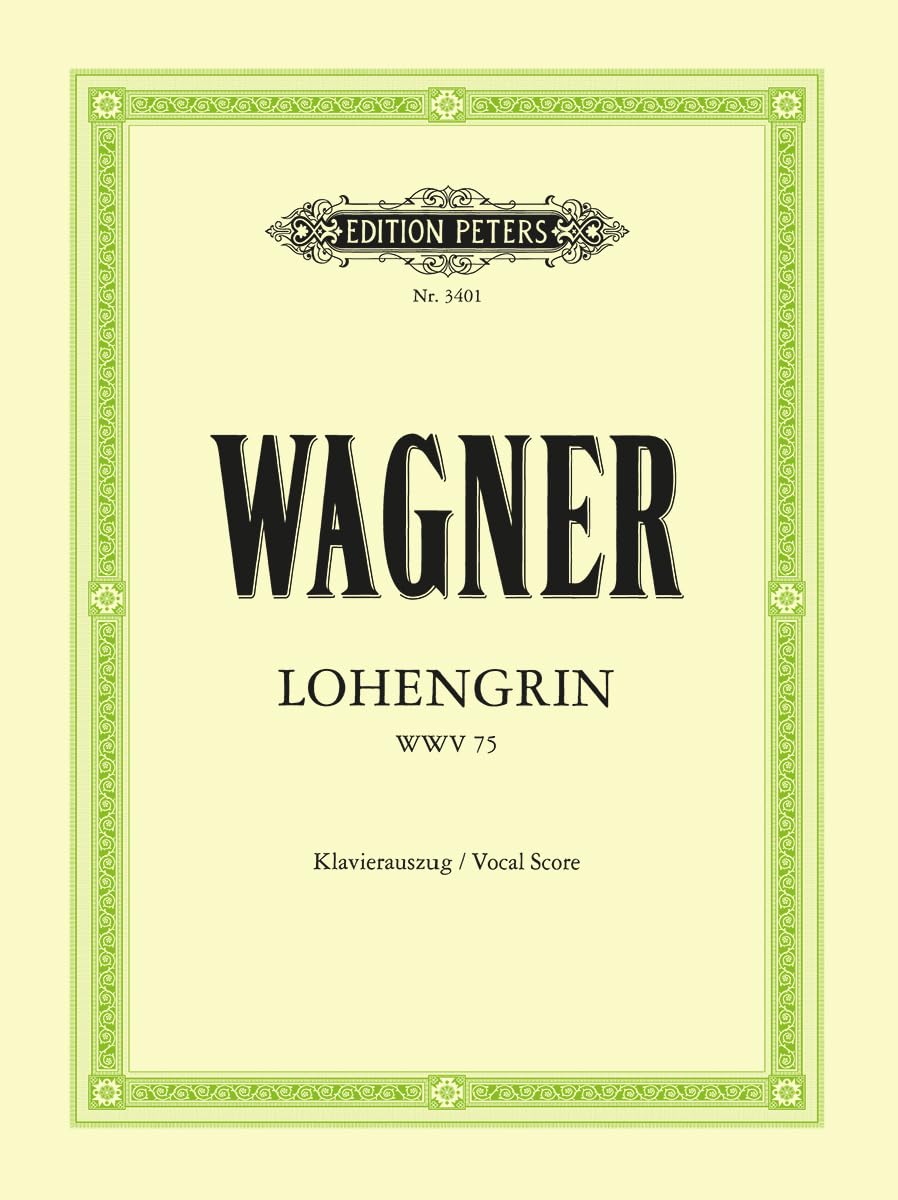 Lohengrin (Oper in 3 Akten) WWV 75: Klavierauszug (Edition Peters) Art & Literature