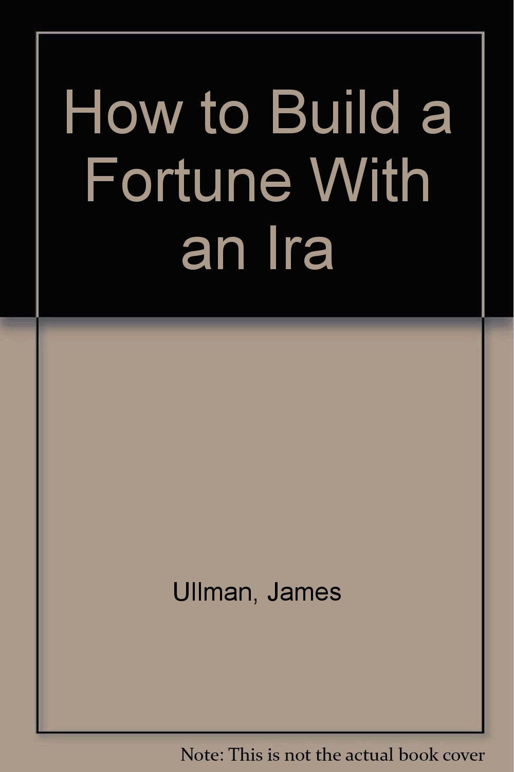 How to Build a Fortune With an Ira Business, Finance & Career