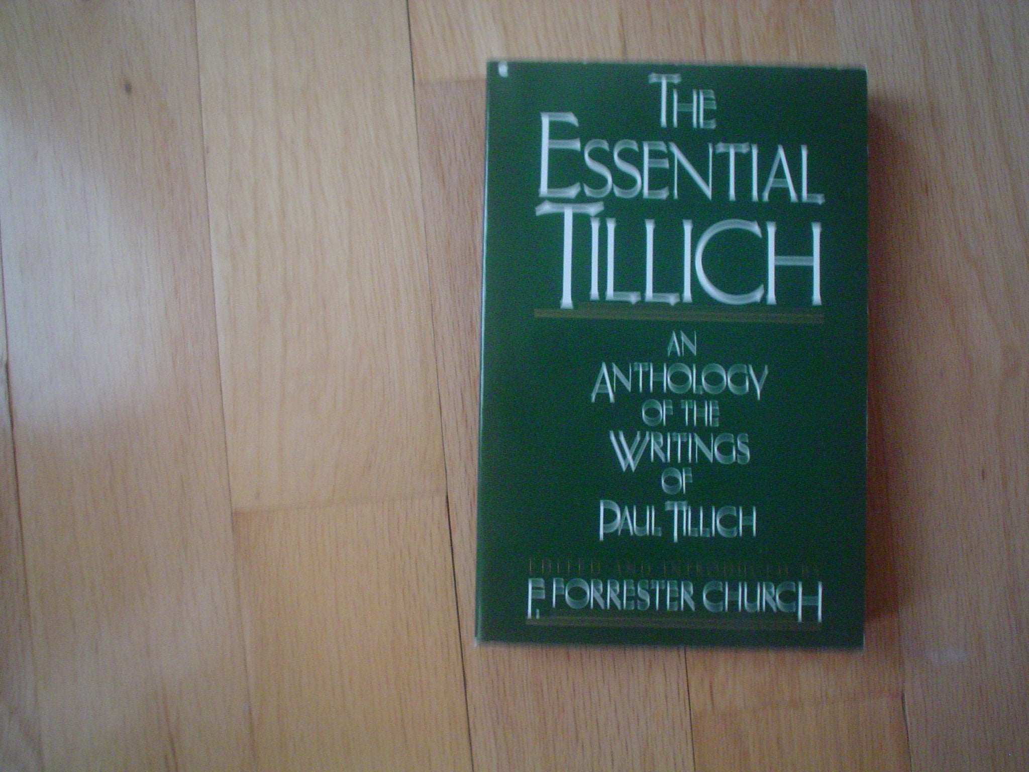 The Essential Tillich: An Anthology of the Writings of Paul Tillich Religion & Esotericism