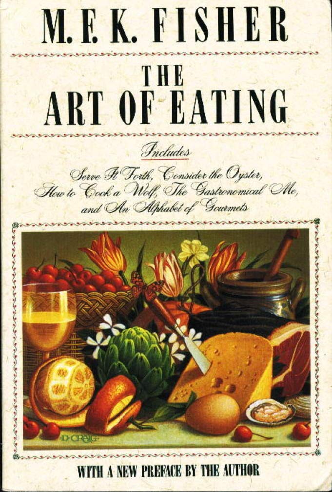 The Art of Eating Cooking & Enjoying