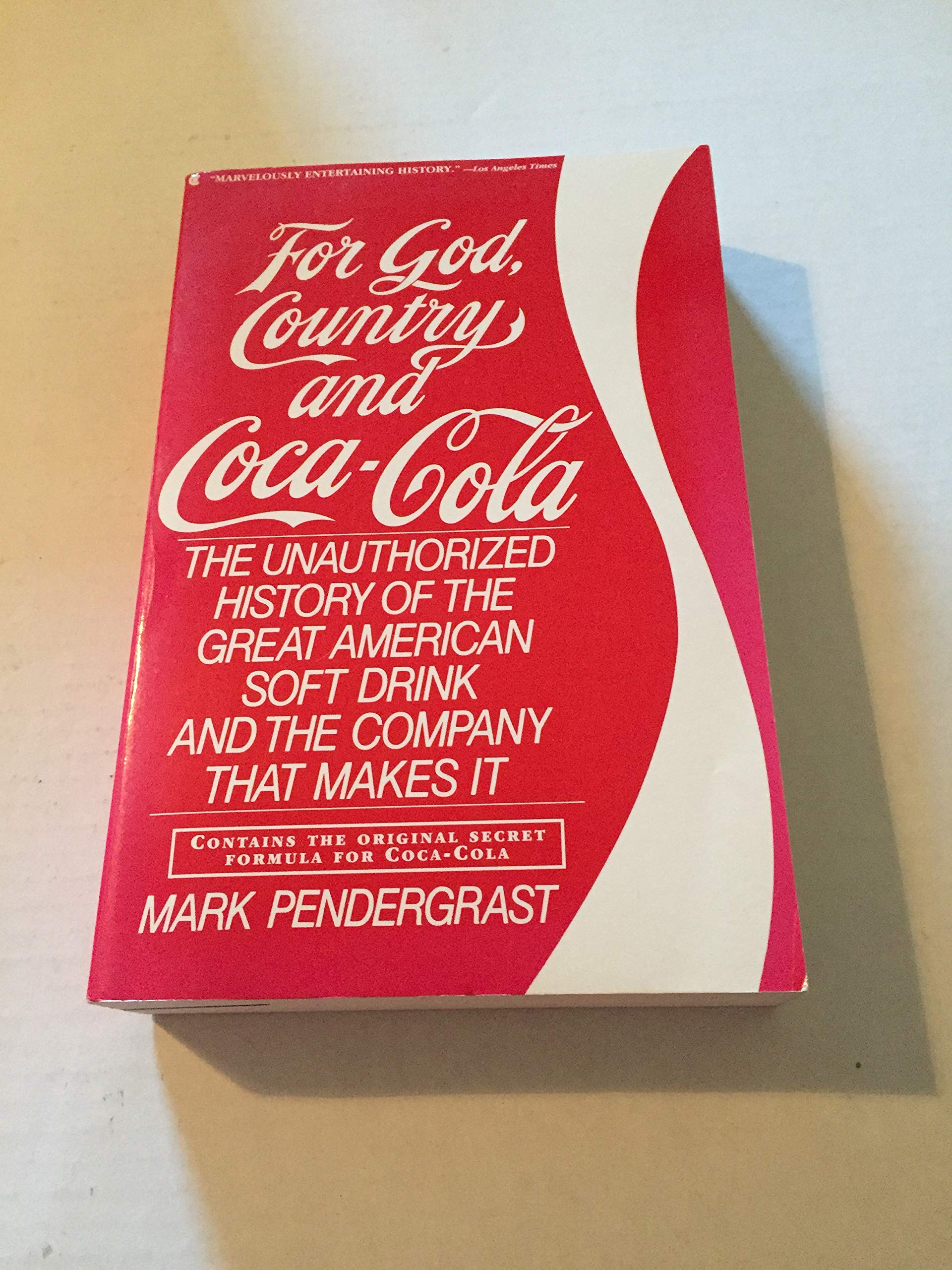 For God, Country and Coca-Cola: The Unauthorized History of the Great American Soft Drink and the Company That Makes it Business, Finance & Career