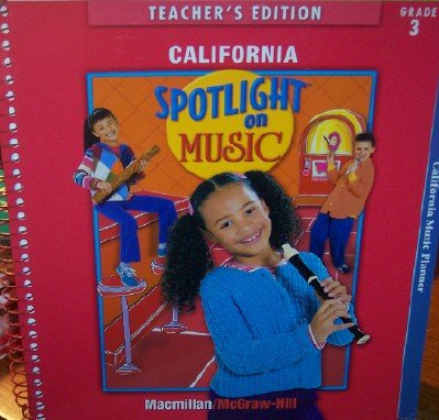 Spotlight on Music, Grade 3, Teacher's Edition Arts & Music