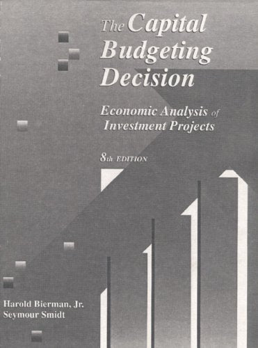 Capital Budgeting Decision, The: Economic Analysis of Investment Projects Business, Finance & Career
