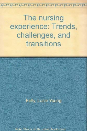 The nursing experience: Trends, challenges, and transitions Books