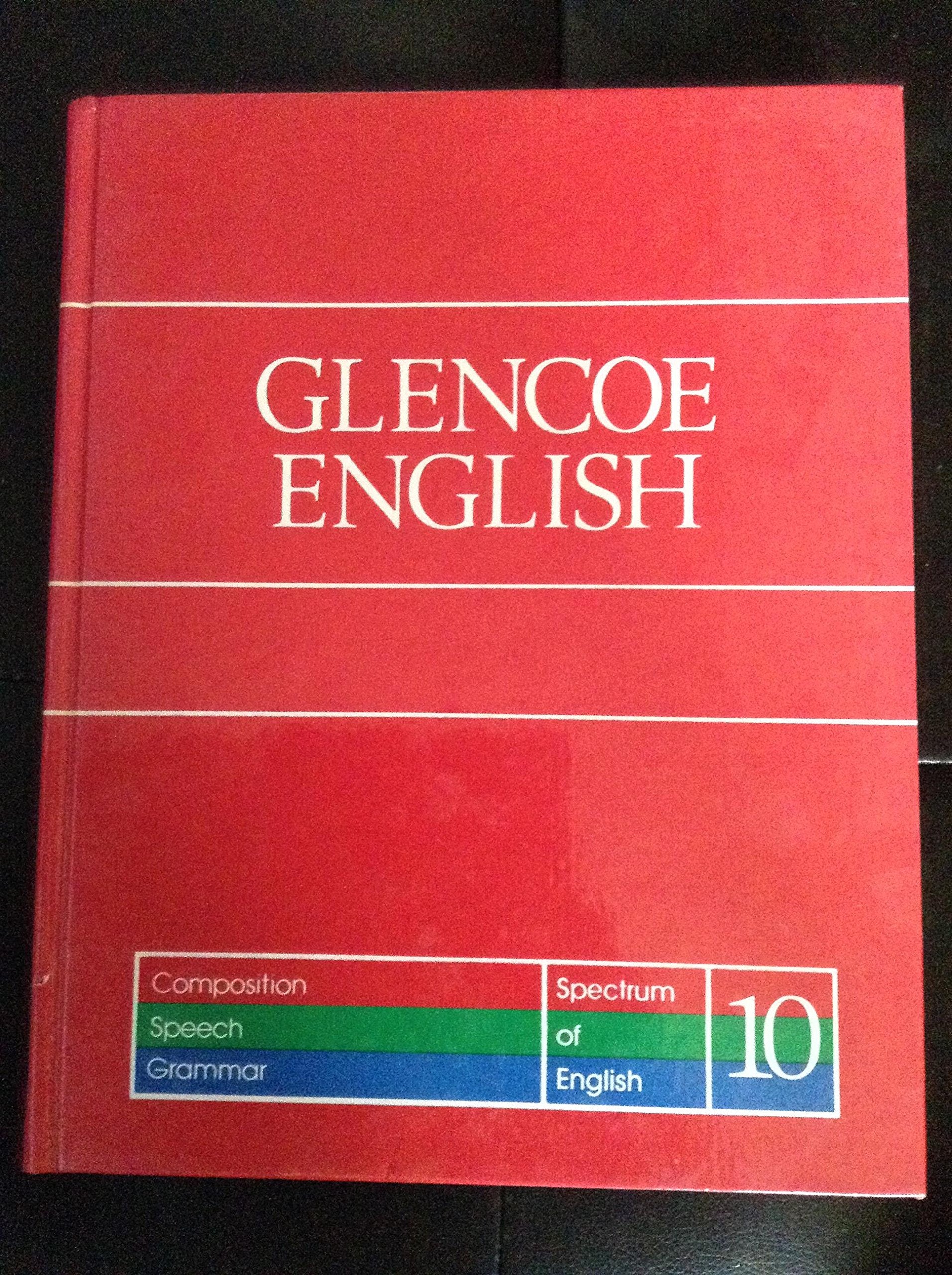 Glencoe English (Composition Speech Grammar, Spectrum of English 10) Books