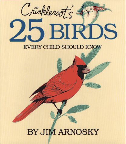 Crinkleroot's 25 Birds Every Child Should Know book