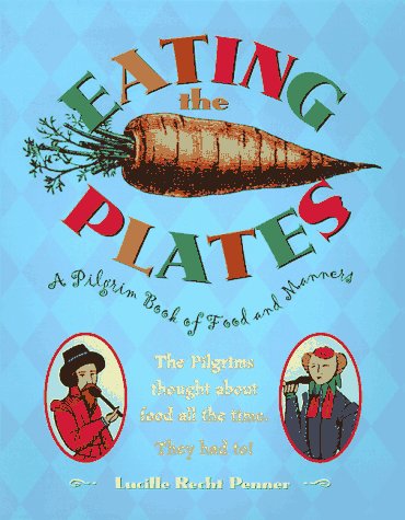 Eating The Plates: A Pilgrim Book Of Food And Manners Non-fiction