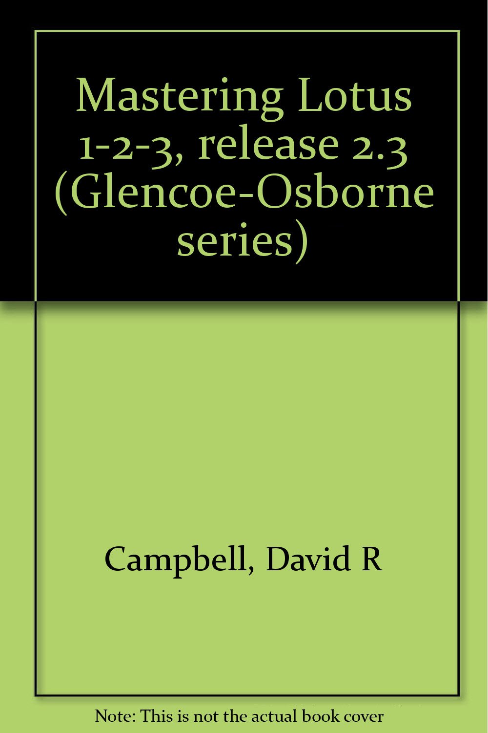 Mastering Lotus 1-2-3, release 2.3 (Glencoe-Osborne series) ... Books
