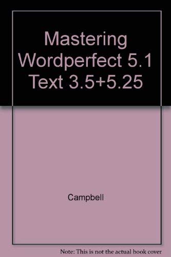 Mastering Wordperfect 5.1: Covers Versions 5.0 and 5.1/Book and Student Disk Computer Science