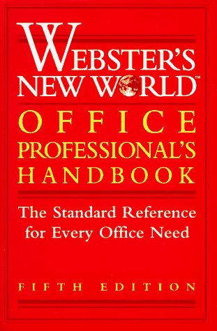 Webster's New World Office Professional's Handbook (WEBSTER'S NEW WORLD OFFICE PROFESSIONAL'S DESK REFERENCE) Business, Finance & Career