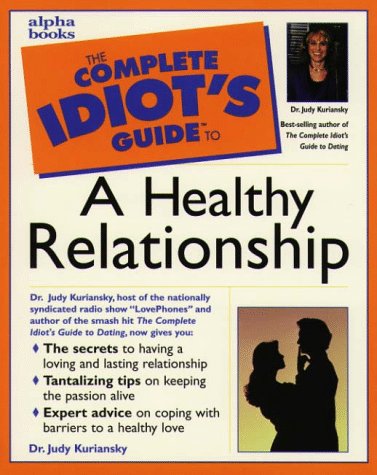 The Complete Idiot's Guide to a Healthy Relationship Partnership & Love
