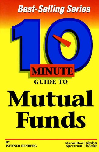 10 Minute Guide to Mutual Funds (10 Minute Guides) Business, Finance & Career