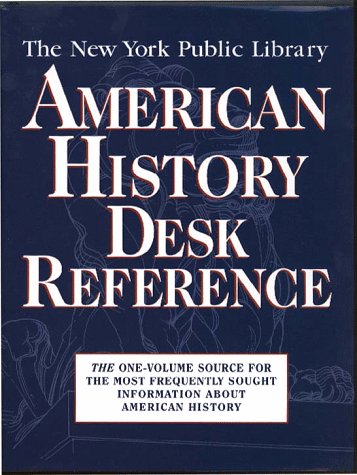 The New York Public Library American History Desk Reference (New York Public Library Series) Politics & History