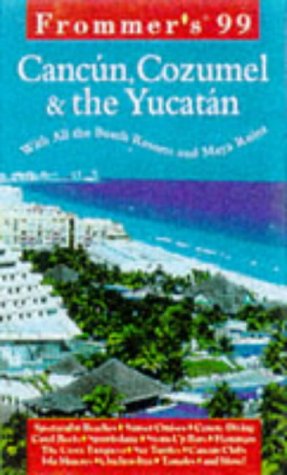 Frommer's 99 Cancun, Cozumel & the Yucatan book
