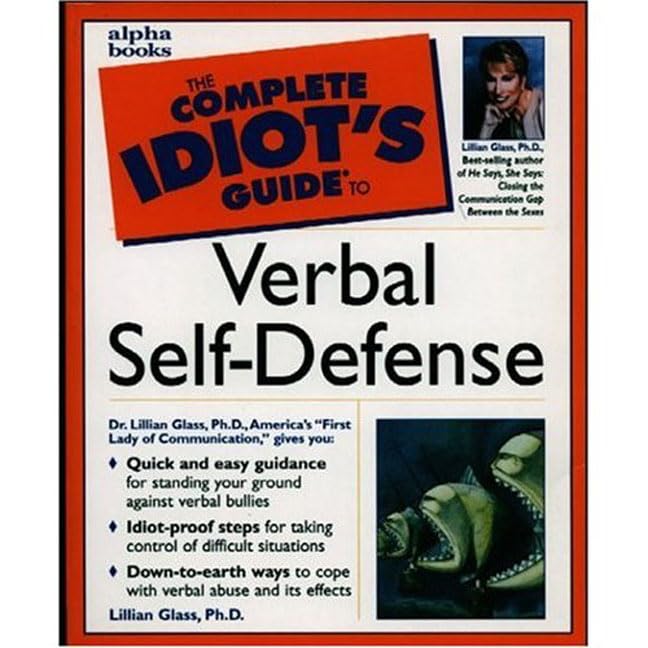 The Complete Idiot's Guide to Verbal Self Defense Learning & Reference