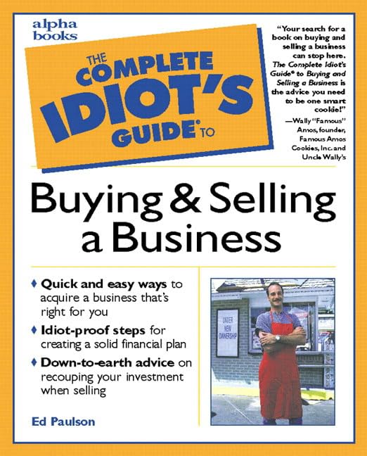 The Complete Idiot's Guide to Buying and Selling a Business Business, Finance & Career
