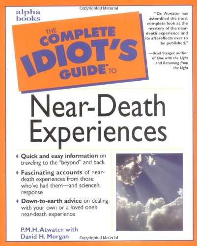 The Complete Idiot's Guide to Near-death Experiences book